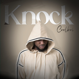 收聽Coolboi的Knock歌詞歌曲