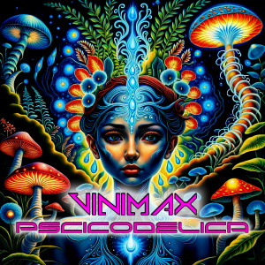 Vinimax的專輯Vinimax - Psicodelica