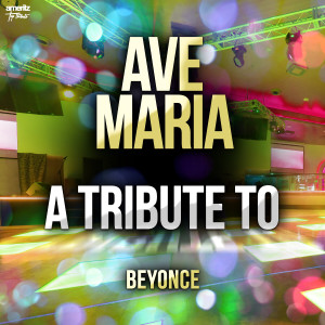 Ave Maria: A Tribute to Beyonce