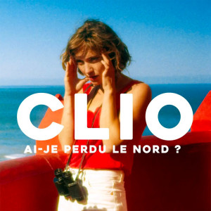 收聽Clio的Ai-je perdu le nord ?歌詞歌曲