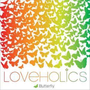 Dengarkan Butterfly lagu dari Loveholics dengan lirik