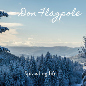 Album Sprawling Life from Don Flagpole