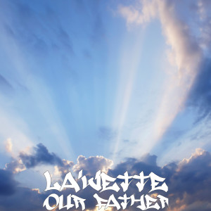 Listen to Our Father song with lyrics from La'Vette