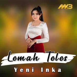 Dengarkan Lemah Teles lagu dari Yeni Inka dengan lirik