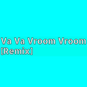 Dengarkan Va Va Vroom Vroom (Remix) lagu dari dj Tik Toker dengan lirik