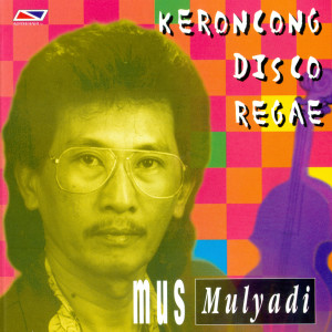 Keroncong Disco Reggae dari Mus Mulyadi
