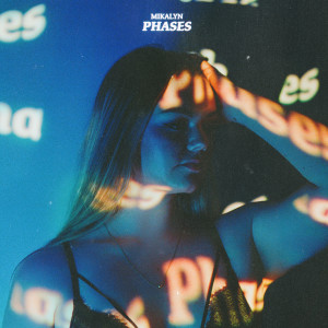 Mikalyn的專輯Phases (Explicit)