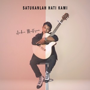 Album Satukanlah Hati Kami from Andre Mastijan