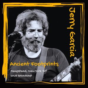 Album Ancient Footprints (Live Hempstead, New York '80) from Jerry Garcia