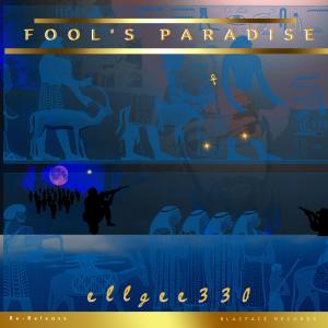 ellgee330的專輯Fool's Paradise (Explicit)