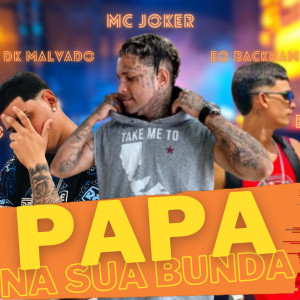 收聽Dk malvado的Papa na Sua Bunda (Explicit)歌詞歌曲