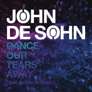 收聽John De Sohn的Dance Our Tears Away (Radio Edit)歌詞歌曲