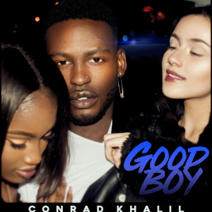 ดาวน์โหลดและฟังเพลง Good Boy พร้อมเนื้อเพลงจาก Conrad Khalil