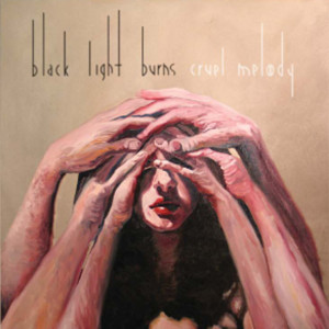 Album Cruel Melody (Explicit) from Black Light Burns