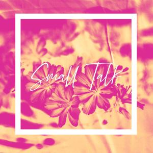 Listen to Small Talk song with lyrics from Louison