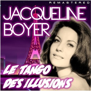 Jacqueline Boyer的專輯Le tango des illusions (Remastered)