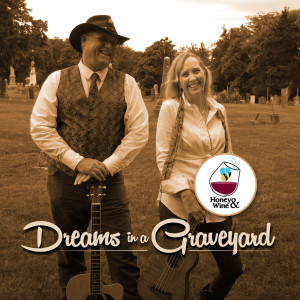 Dengarkan lagu Dreams in a Graveyard nyanyian Honey dengan lirik