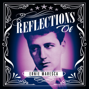 อัลบัม Reflections of Ernie Maresca ศิลปิน Ernie Maresca