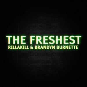 Listen to The Freshest song with lyrics from Rillakill