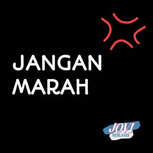 Listen to Jangan Marah song with lyrics from Jovi Herlandi
