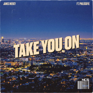 收聽James Mercy的Take You On歌詞歌曲