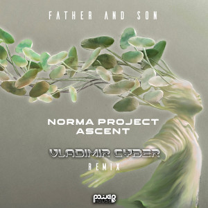Norma Project的專輯Father & Son (Vladimir Cyber Remix)