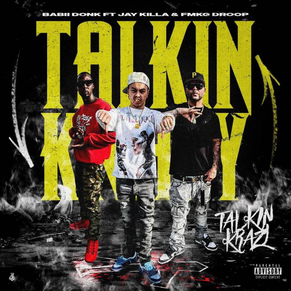 Talkin' Krazy (feat. Jay Killa & FMKG Droop) (Explicit)