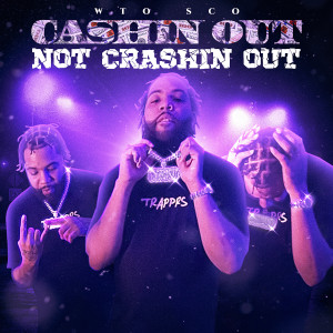 WTO Sco的專輯Cashin Out Not Crashin Out (Radio Edit)