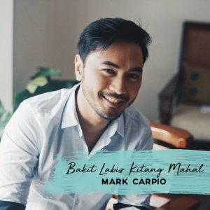 收聽Mark Carpio的Bakit Labis Kitang Mahal歌詞歌曲