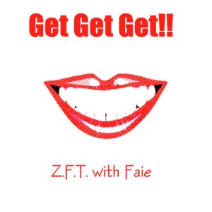 收聽Z.F.T.的Get Get Get歌詞歌曲