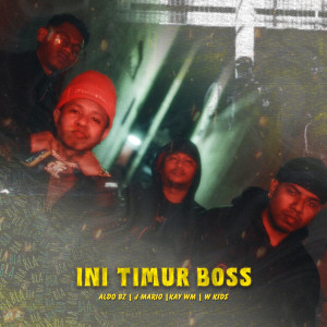 Ini Timur Boss dari Aldo Bz