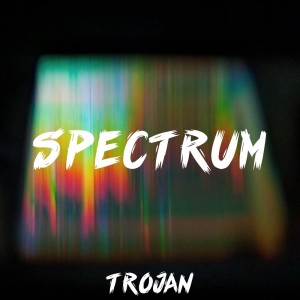 Dengarkan lagu Spectrum nyanyian Trojan dengan lirik