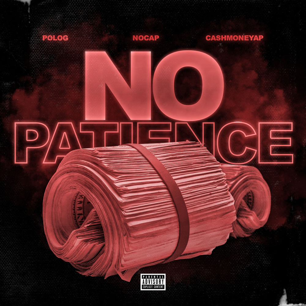 No Patience (feat. Polo G & NoCap) (Explicit)