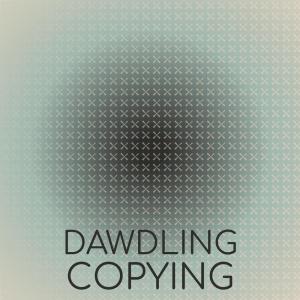 Various Artists的專輯Dawdling Copying