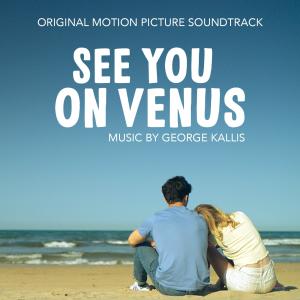 George Kallis的專輯See You On Venus (Original Motion Picture Soundtrack)