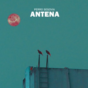 收听Perro Segovia的Antena歌词歌曲
