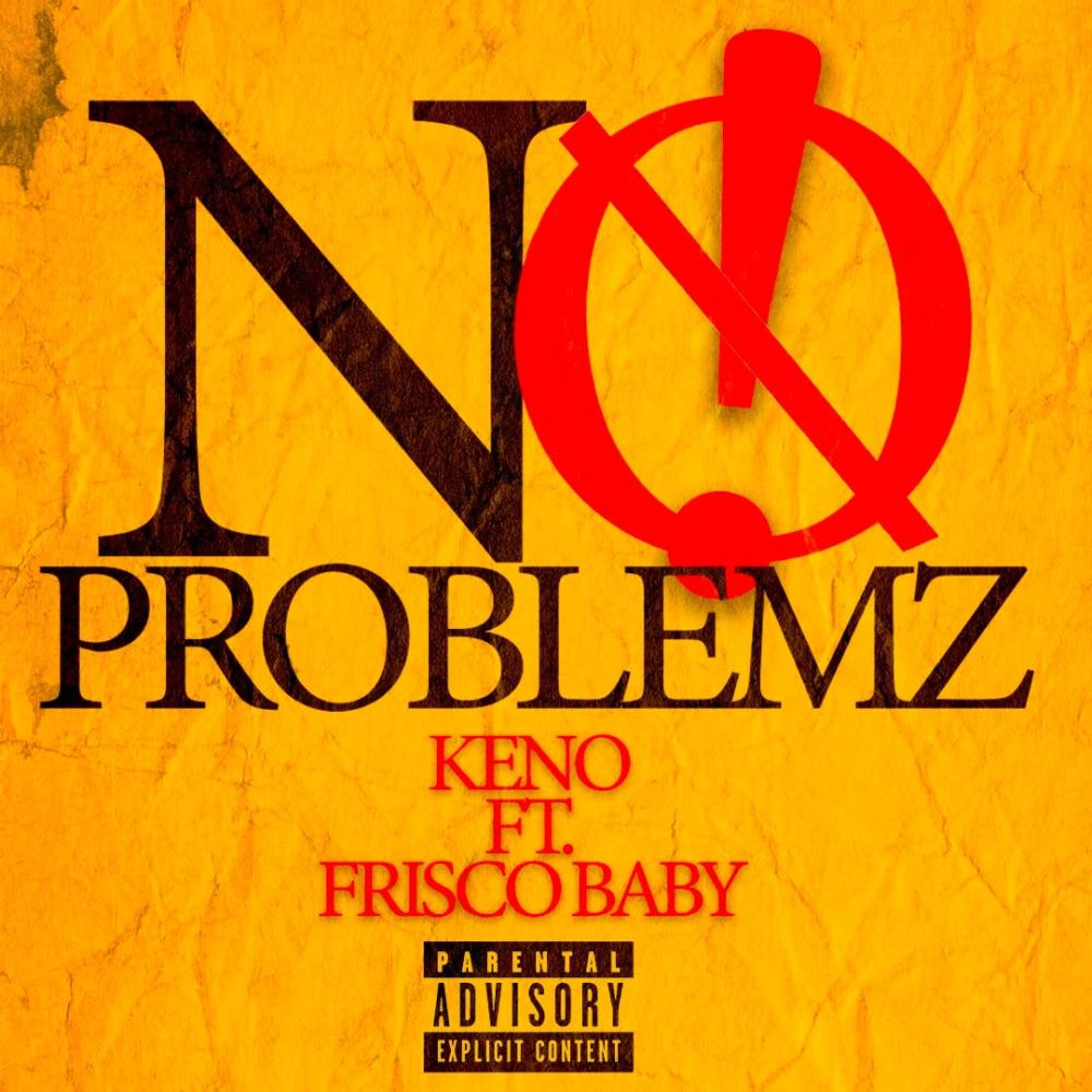 No Problemz (feat. Frisco Baby) (Explicit)