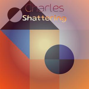 Charles Shattering dari Various