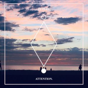 收聽In Peru的Attention.歌詞歌曲