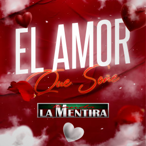 Banda La Mentira的專輯El Amor Que Soñé