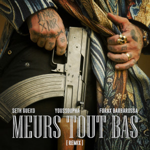 Listen to Meurs tout bas (Explicit) song with lyrics from Seth Gueko