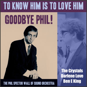 To Know Him Is To Love Him - Goodbye Phil! dari Bob B. Soxx