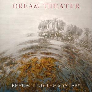 Dream Theater的專輯Reflecting The Mystery (Live)