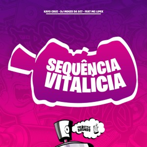 ดาวน์โหลดและฟังเพลง Sequência Vitalícia (Explicit) พร้อมเนื้อเพลงจาก Kayo Cruz