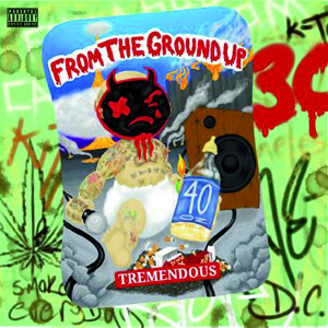 Album From the Ground Up (Explicit) from Tremendous