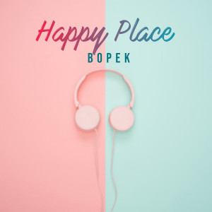 ดาวน์โหลดและฟังเพลง Happy Place พร้อมเนื้อเพลงจาก Bopek