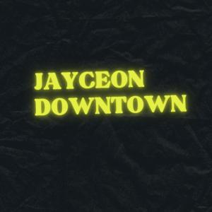 收聽Jayceon的Downtown歌詞歌曲
