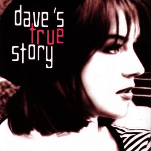 Dave's True Story的專輯Dave's True Story [version 2002]