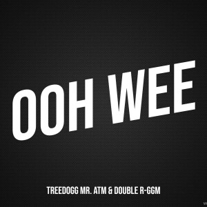 Album Ooh Wee (Explicit) from Treedogg Mr. ATM