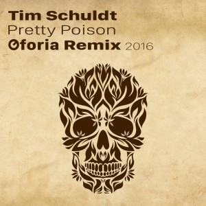 Listen to Pretty Poison (Oforia Remix 2016) song with lyrics from Tim Schuldt